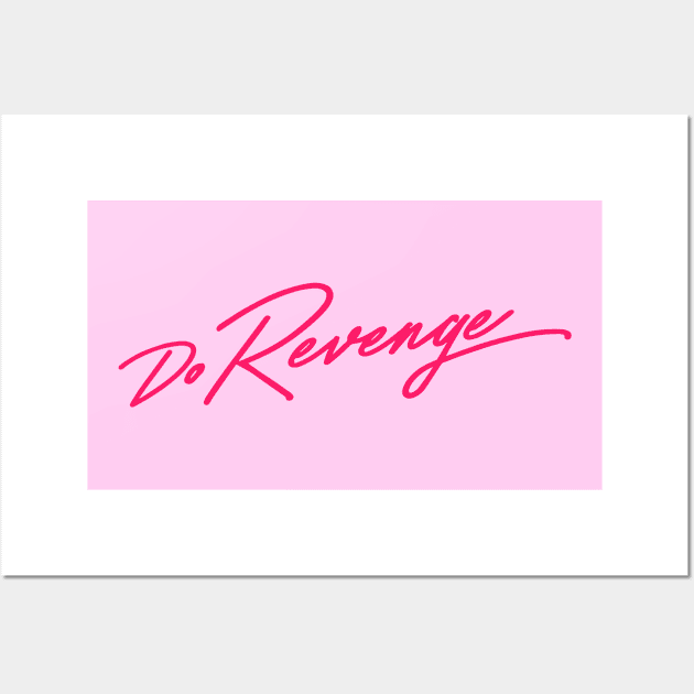 Do Revenge Wall Art by MairlaStore